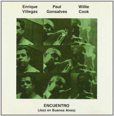 ENRIQUE VILLEGAS / PAUL GONSALVES / WILLIE COOK - Encuentro (Jazz en Buenos Aires)