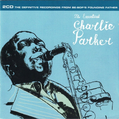 CHARLIE PARKER - The Essential Charlie Parker
