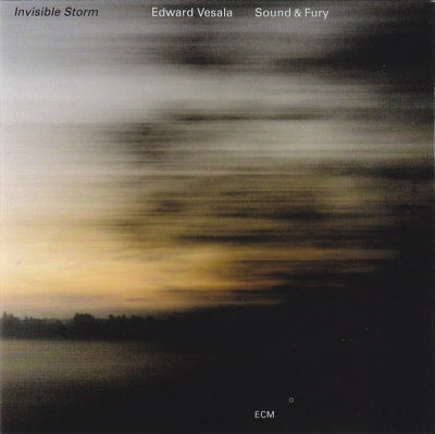 EDWARD VESALA SOUND & FURY - Invisible Storm