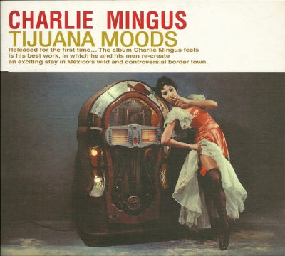 CHARLES MINGUS - Tijuana Moods (The Complete Edition)