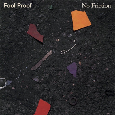FOOL PROOF - No Friction