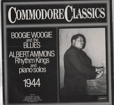 ALBERT AMMONS RHYTHM KINGS - Boogie Woogie And The Blues (Albert Ammons Rhythm Kings And Piano Solos 1944)