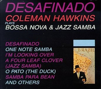 COLEMAN HAWKINS - Desafinado Coleman Hawkins Plays Bossa Nova & Jazz Samba