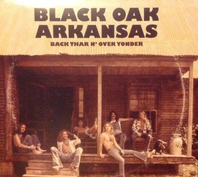 BLACK OAK ARKANSAS - Back Thar N' Over Yonder