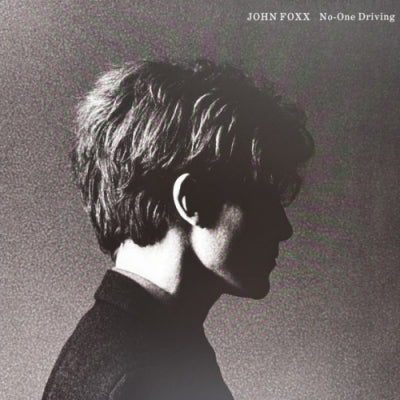 JOHN FOXX - No-One Driving