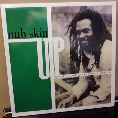 KEITH HUDSON & THE SOUL SYNDICATE - Nuh Skin Up