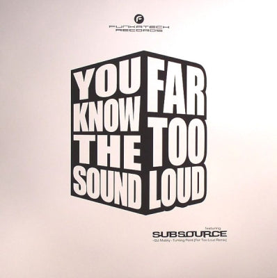 FAR TOO LOUD FEATURING SUBSOURCE - You Know The Sound
