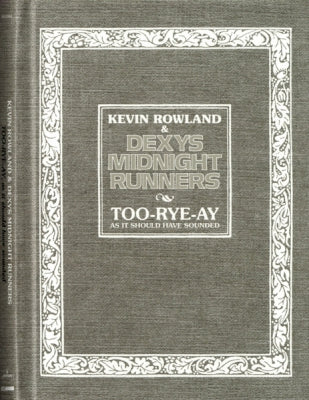 KEVIN ROWLAND & DEXYS MIDNIGHT RUNNERS - Too-Rye-Ay, As It Should Have Sounded