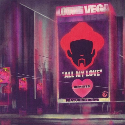 LOUIE VEGA FEATURING ROBYN - All My Love (Remixes)