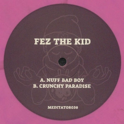 FEZ THE KID - Nuff Bad Boy / Crunchy Paradise