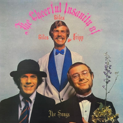 GILES, GILES AND FRIPP - The Cheerful Insanity Of Giles, Giles And Fripp (The Songs)