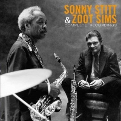 SONNY STITT & ZOOT SIMS - Sonny Stitt & Zoot Sims Complete Recordings