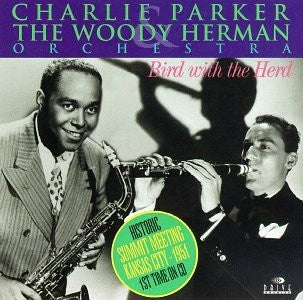 CHARLIE PARKER & THE WOODY HERMAN ORCHESTRA - Bird With The Herd