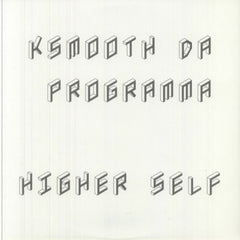 KSMOOTH DA PROGRAMMA - Higher Self LP
