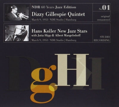 DIZZY GILLESPIE QUINTET / HANS KOLLER NEW JAZZ STARS WITH JUTTA HIPP & ALBERT MANGELSDORFF - NDR 60 Years Jazz Edition No. 01