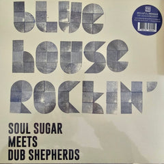 SOUL SUGAR MEETS DUB SHEPHERDS - Blue House Rockin'