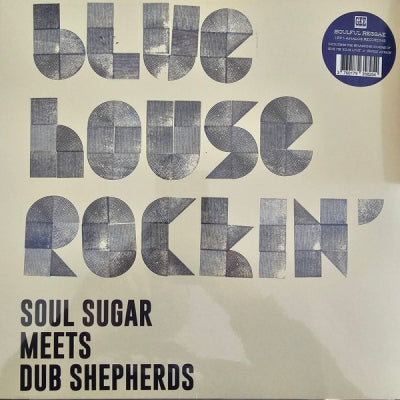 SOUL SUGAR MEETS DUB SHEPHERDS - Blue House Rockin'