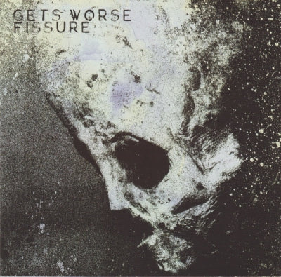 GETS WORSE / FISSURE - Gets Worse / Fissure