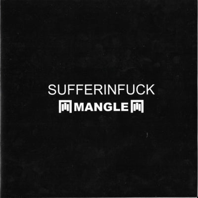SUFFERINFUCK / MANGLE - Sufferinfuck / Mangle