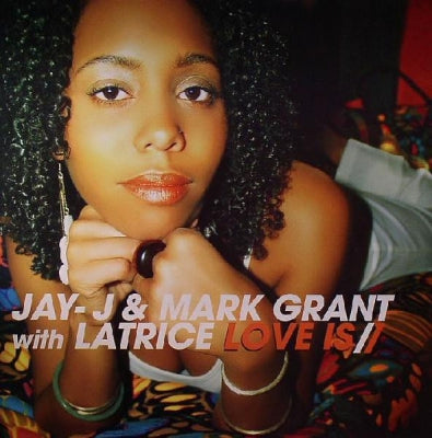 JAY-J & MARK GRANT WITH LATRICE - Love Is