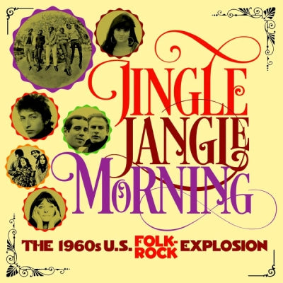 VARIOUS - Jingle Jangle Morning - The 1960s U.S. Folk-Rock Explosion