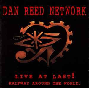 DAN REED NETWORK - Live At Last! (Halfway Around The World)