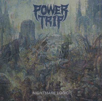 POWER TRIP - Nightmare Logic