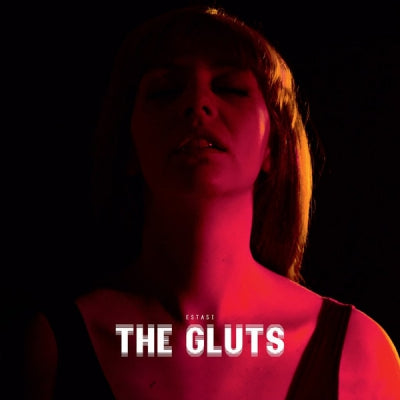 THE GLUTS - Estasi