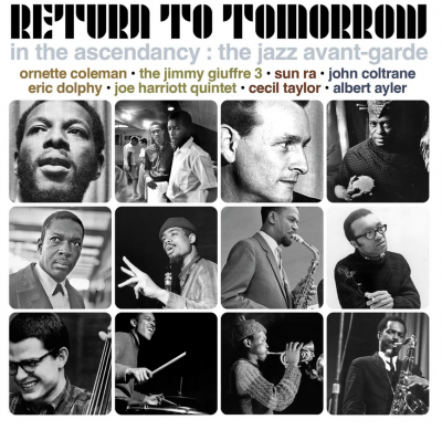 VARIOUS - Return To Tomorrow - In the Ascendancy: The Jazz Avant-Garde