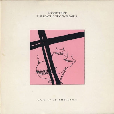 ROBERT FRIPP / THE LEAGUE OF GENTLEMEN - God Save The King