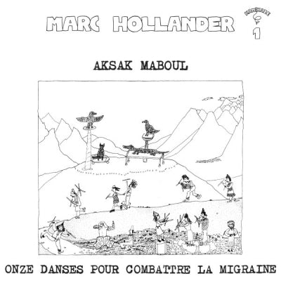 AKSAK MABOUL, MARC HOLLANDER - Onze Danses Pour Combattre La Migraine