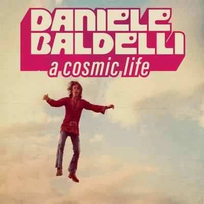 DANIELE BALDELLI - A Cosmic Life