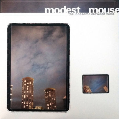 MODEST MOUSE - The Lonesome Crowded West
