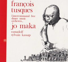 FRANçOIS TUSQUES, L'INTERCOMMUNAL FREE DANCE MUSIC ORCHESTRA, JO MAKA - Vol. 4