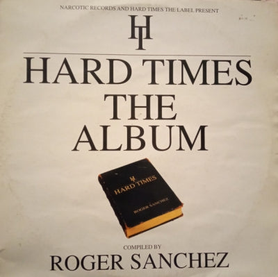 VARIOUS ARTISTS MIXED BY ROGER SANCHEZ - Hard Times - The Album