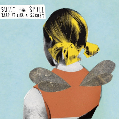 BUILT TO SPILL - Keep It Like A Secret