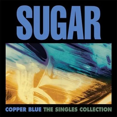 SUGAR - Copper Blue - The Singles Collection