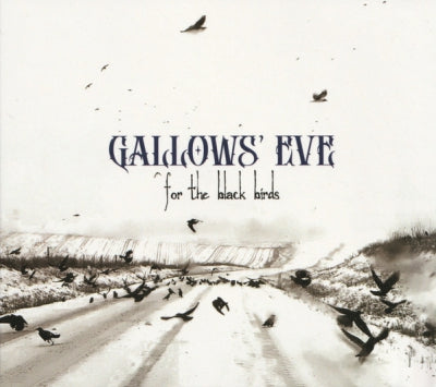 GALLOWS EVE - For The Black Birds