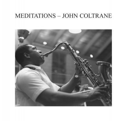JOHN COLTRANE - Meditations featuring Pharaoh Sanders