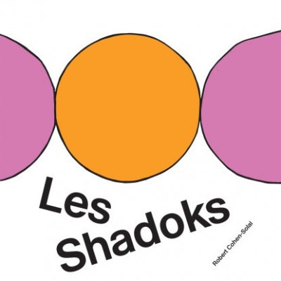 ROBERT COHEN-SOLAL - Les Shadoks