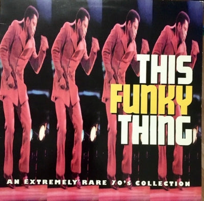 VARIOUS ARTISTS - This Funky Thing: An Extremely Rare 70's Collection
