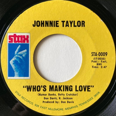 JOHNNIE TAYLOR - Who's Making Love / I'm Trying