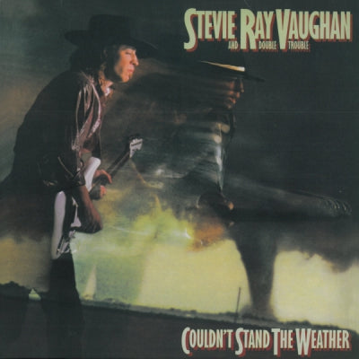 STEVIE RAY VAUGHAN and DOUBLE TROUBLE - Couldn't Stand The Weather