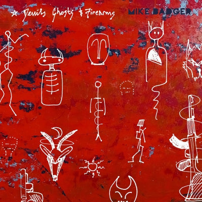 MIKE BADGER - Devils, Ghosts and Firearms