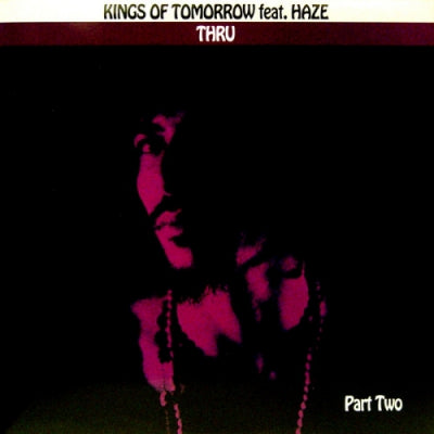 KINGS OF TOMORROW FEATURING HAZE - Thru (Part Two)