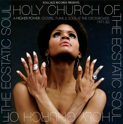 VARIOUS - Holy Church of the Ecstatic Soul: A Higher Power: Gospel, Soul and Funk at the Crossroads 1971-83