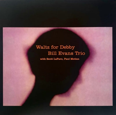 BILL EVANS TRIO WITH SCOTT LAFARO, PAUL MOTIAN - Waltz For Debby