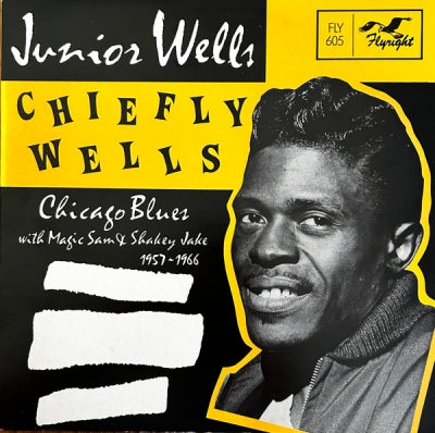 JUNIOR WELLS WITH MAGIC SAM & SHAKEY JAKE - Chiefly Wells (Chicago Blues With Magic Sam & Shakey Jake 1957-1966)