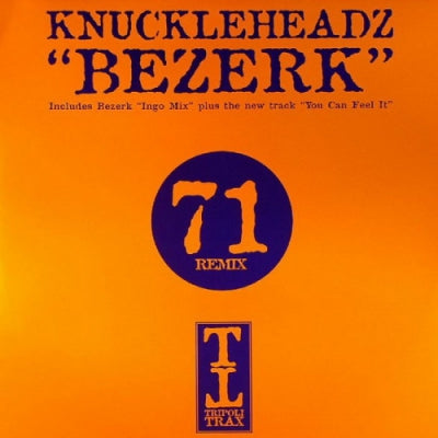 KNUCKLEHEADZ - Bezerk (Remix) / You Can Feel It