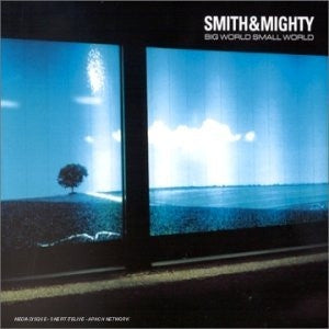 SMITH & MIGHTY - Big World Small World